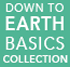 Down To Earth - Basics - To Shop our Categories Click Here 