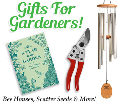 Gifts for Gardeners! Garden Pruners, BeeHouses, Scatter Seeds, Wind Chimes and more!