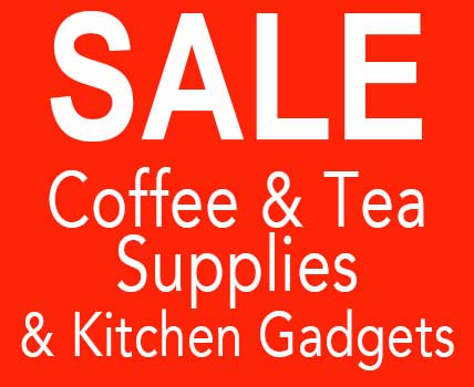 Sale! Coffee & Tea Supplies & Kitchen Gadgets - Wholesale